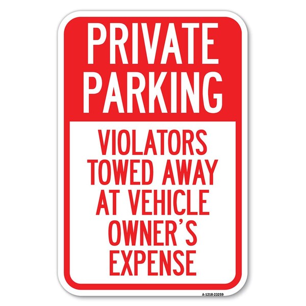 Signmission Private Parking Violators Towed Away at Heavy-Gauge Aluminum Sign, 12" x 18", A-1218-23259 - A-1218-23259