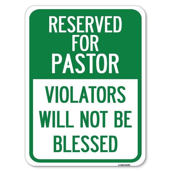 Signmission Reserved for Pastor Violators Not Blessed Alum Rust Proof Parking Sign, 18" x 24", A-1824-23191 - A-1824-23191