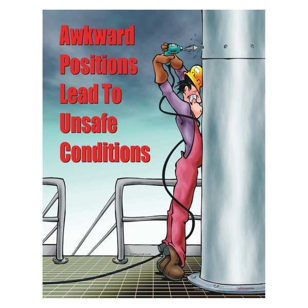 Safetyposter.Com Safety Poster, Awkward Positions Lead to Unsafe Conditions, 22 in H x, 17 in W, Paper - P2617