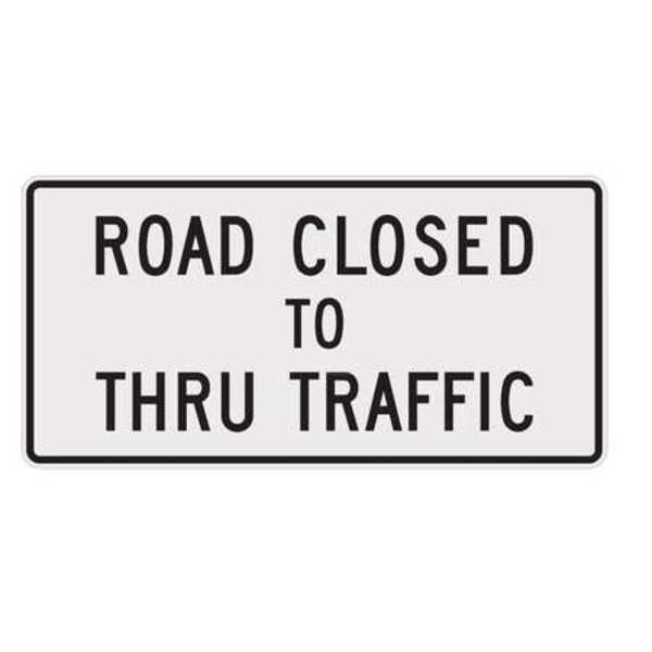 Lyle Road Closed To Thru Traffic Traffic Sign, 30 in Height, 60 in Width, Aluminum, Horizontal Rectangle - R11-4-60HA