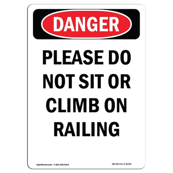 Signmission Safety Sign, OSHA Danger, 10" Height, Rigid Plastic, Please Do Not Sit Or Climb On Railing, Portrait - OS-DS-P-710-V-2105