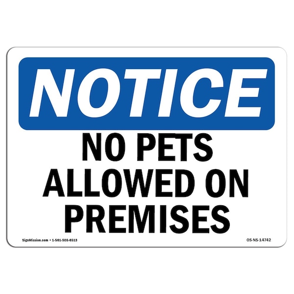 Signmission Sign, 10" H, 14" W, Rigid Plastic, No Pets Allowed On Premises Sign, Landscape, 1014-L-14742 - OS-NS-P-1014-L-14742