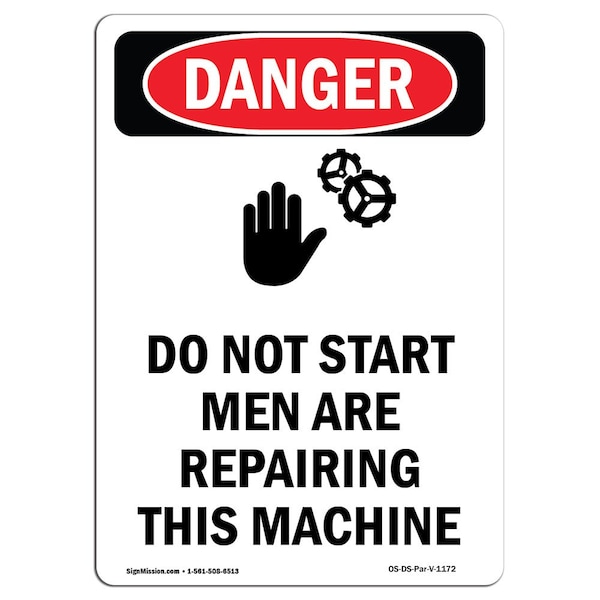 Signmission OSHA Danger Sign, Do Not Start Men Are, 10in X 7in Rigid Plastic, 7" W, 10" L, Portrait - OS-DS-P-710-V-1172