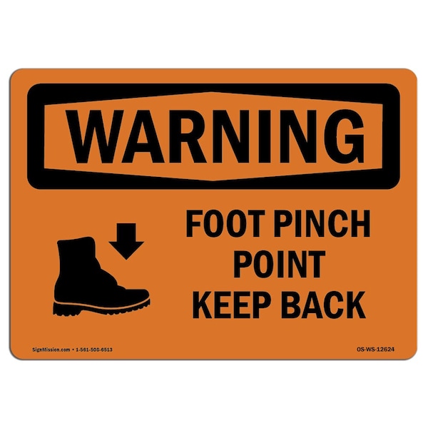 Signmission OSHA WARNING Sign, Foot Pinch Point Keep Back, 14in X 10in Rigid Plastic, 10" W, 14" L, Landscape - OS-WS-P-1014-L-12624