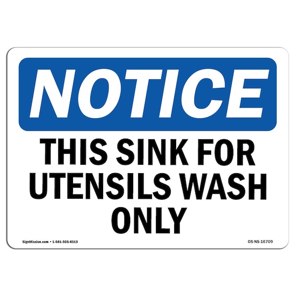 Signmission Safety Sign, OSHA Notice, 10" Height, NOTICE This Sink For Utensil Wash Only Sign, Landscape - OS-NS-D-1014-L-16709
