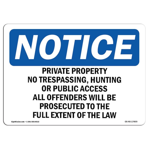 Signmission OSHA Notice Sign, 10" H, 14" W, Aluminum, Private Property No Trespassing Hunting Sign, Landscape - OS-NS-A-1014-L-17859