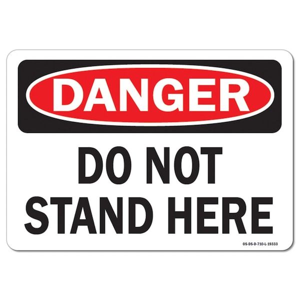 Signmission OSHA Danger Decal, Do Not Stand Here, 10in X 7in Decal, 7" W, 10" L, Landscape, Do Not Stand Here - OS-DS-D-710-L-19333