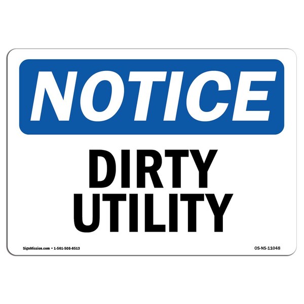 Signmission Safety Sign, OSHA Notice, 7" Height, Aluminum, Dirty Utility Sign, Landscape - OS-NS-A-710-L-11048