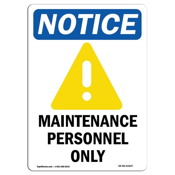 Signmission OSHA Notice Sign, 14" Height, Rigid Plastic, Maintenance Personnel Only Sign With Symbol, Portrait - OS-NS-P-1014-V-14107