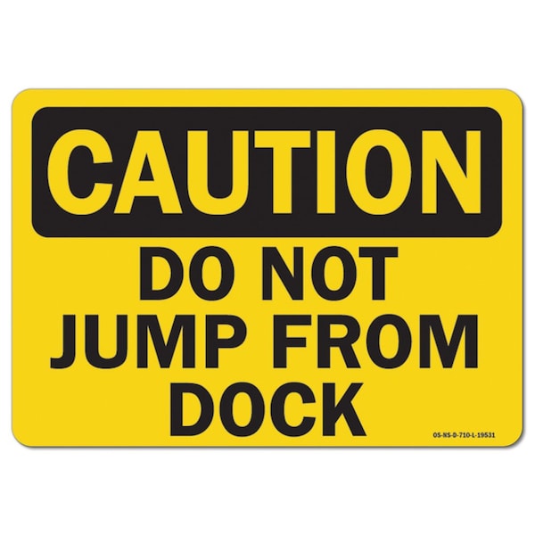 Signmission Safety Sign, OSHA Notice, 10" Height, Aluminum, Do Not Jump From Dock, Landscape - OS-NS-A-1014-L-19531