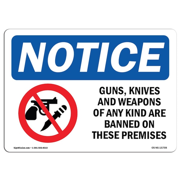 Signmission Sign, 7" H, 10" W, Aluminum, NOTICE Guns Knives Weapons Banned On These Premises Sign, Landscape - OS-NS-A-710-L-15758