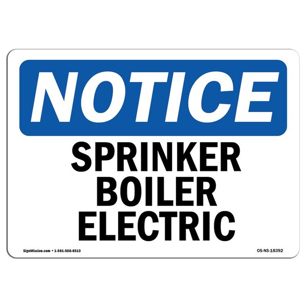 Signmission Safety Sign, OSHA Notice, 7" Height, Rigid Plastic, Sprinkler Boiler Electric Sign, Landscape - OS-NS-P-710-L-18392