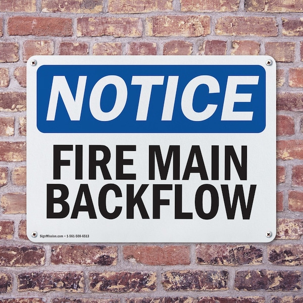 Signmission Fire Main Backflow OSHA Notice Sign, Aluminum, 14in W x 10in L, 2PK - OS-2PACK-NS-A-1014-L-12618