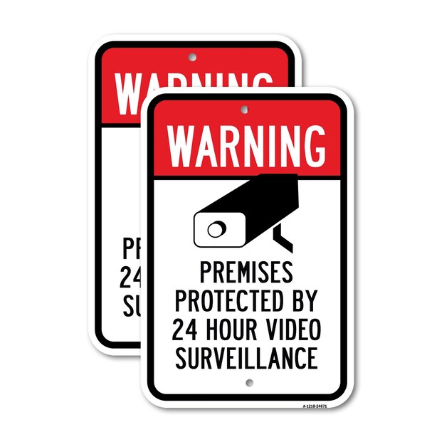 Signmission Warning Premises Protected By 24 Hour Video Survei, 12'' X 18'' 2 Signs, Heavy Gauge Aluminum, 2PK - A-1218-2PACK-24671
