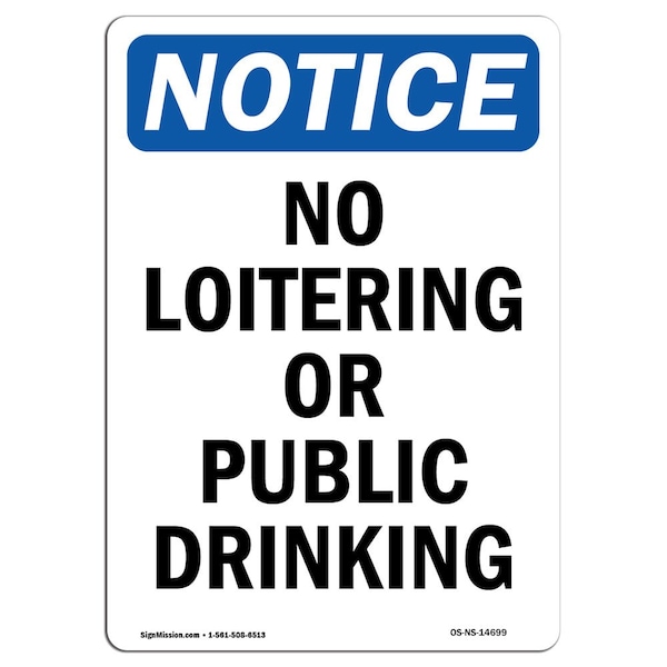 Signmission OSHA Notice Sign, 14" Height, Aluminum, No Loitering Or Public Drinking Sign, Portrait - OS-NS-A-1014-V-14699