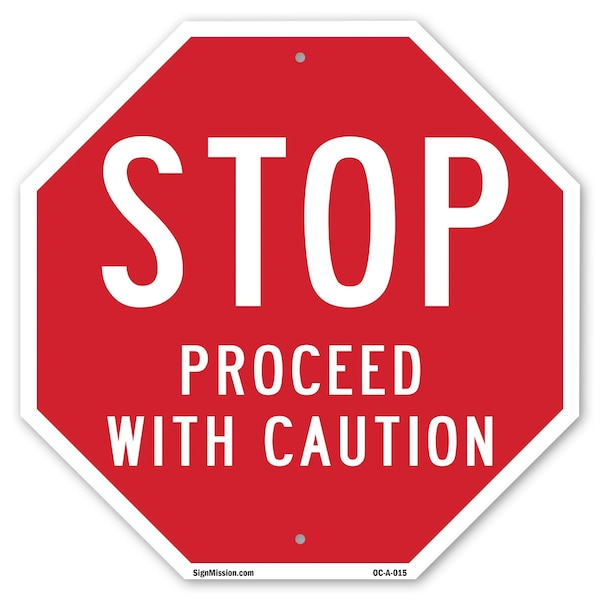 Signmission Stop Proceed with Caution, 18 Inch X 18 Inch, Plastic Sign - OC-P-18-15