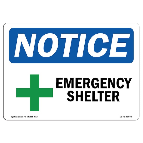 Signmission Safety Sign, OSHA Notice, 12" Height, NOTICE Emergency Shelter Sign, Landscape - OS-NS-D-1218-L-15583
