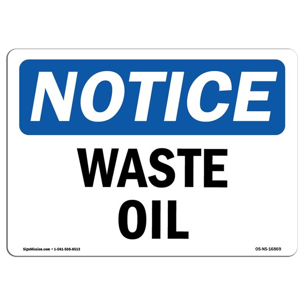 Signmission Safety Sign, OSHA Notice, 7" Height, NOTICE Waste Oil Sign, Landscape - OS-NS-D-710-L-16869
