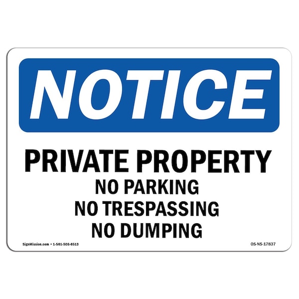 Signmission OSHA Notice Sign, 18" Height, 24" Width, Private Property No Parking No Trespassing Sign, Landscape - OS-NS-D-1824-L-17837