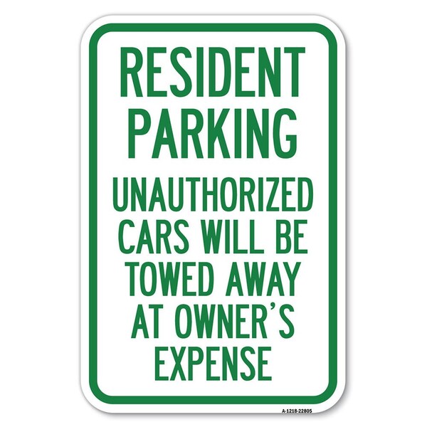 Signmission Tow Away Sign Resident Parking Unauthori Heavy-Gauge Aluminum Sign, 12" x 18", A-1218-22805 - A-1218-22805