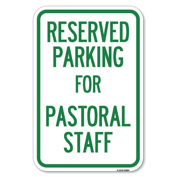 Signmission Reserved Parking for Pastoral Staff Heavy-Gauge Aluminum Sign, 12" x 18", A-1218-23084 - A-1218-23084