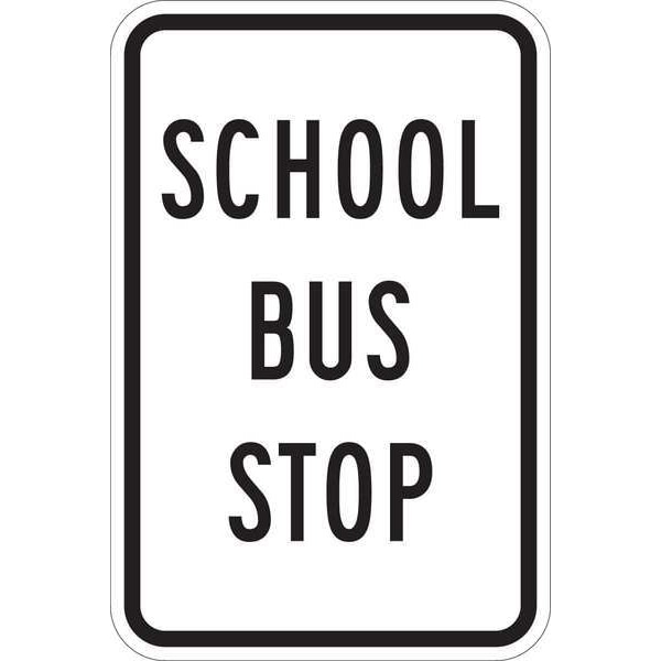 Lyle School Bus Stop Traffic Sign, 18 in H, 12 in W, Aluminum, Vertical Rectangle, T1-1020-HI_12x18 - T1-1020-HI_12X18