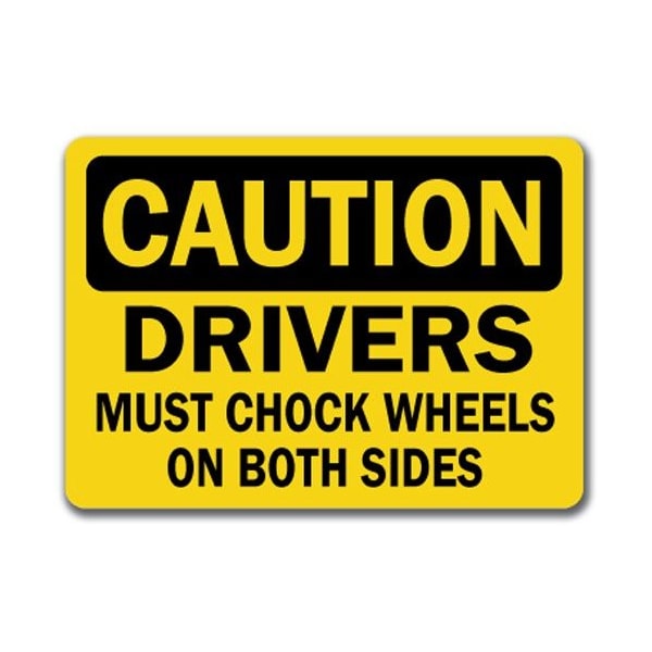 Signmission Caution Sign-Drivers Must Chock Wheels On Both Sides-10x14 OSHA Sign, 10" L, 14" H, CS-Wheel Chock 2 - CS-WHEEL CHOCK 2