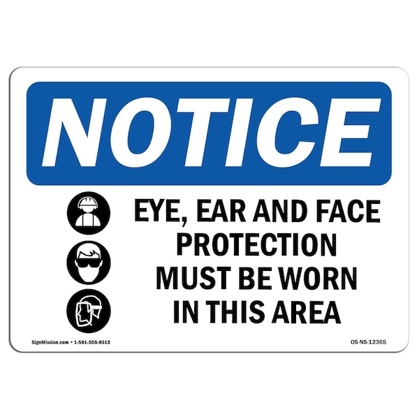 Signmission OSHA Sign, Eye Ear And Face Protection With Symbol, 14in X 10in Aluminum, 14" W, 10" H, Landscape - OS-NS-A-1014-L-12365