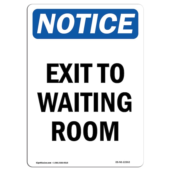 Signmission OSHA Notice Sign, Exit To Waiting Room, 14in X 10in Aluminum, 10"W, 14" L, Portrait - OS-NS-A-1014-V-12262
