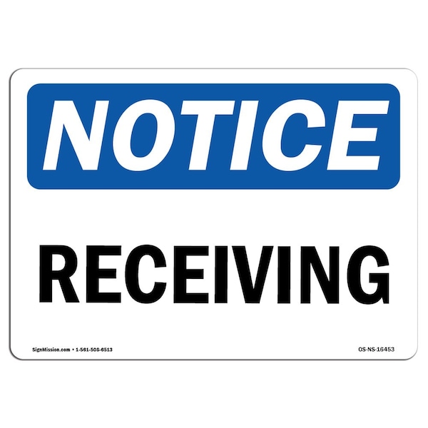Signmission Safety Sign, OSHA Notice, 10" Height, Rigid Plastic, NOTICE Receiving Sign, Landscape - OS-NS-P-1014-L-16453