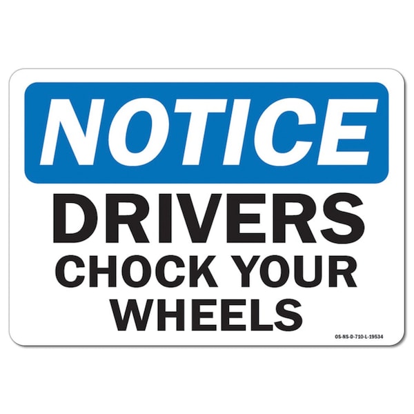 Signmission OSHA Notice, 10" Width, Aluminum, 10" W, 14" L, Landscape, Drivers Chock Your Wheels - OS-NS-A-1014-L-19534