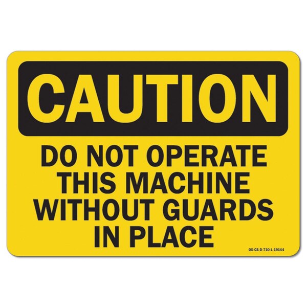 Signmission OSHA, Do Not Operate This Machine W/O Guards In Place, 10in X 7in, 7" H, 10" W, Landscape - OS-CS-D-710-L-19144