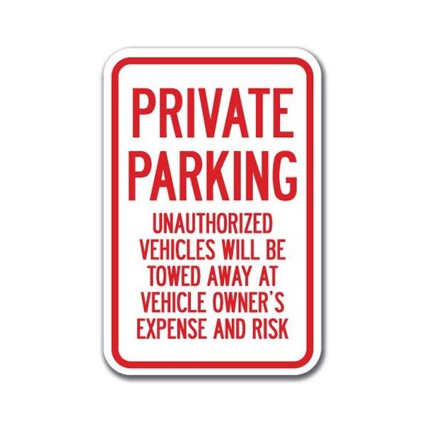 Signmission Private Parking Unauthorized Vehicles Towed 12inx18in Aluminums, A-1218 Tow Away Parkings - Priv - A-1218 TOW AWAY PARKING SIGNS - PRIV
