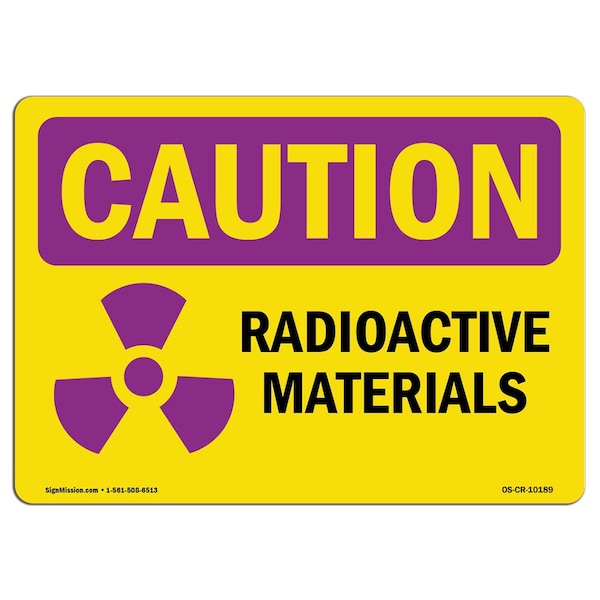 Signmission OSHA CAUTION RADIATION Sign, Radioactive Materials, 10in X 7in Aluminum, 7" H, 10" W, Landscape - OS-CR-A-710-L-10189