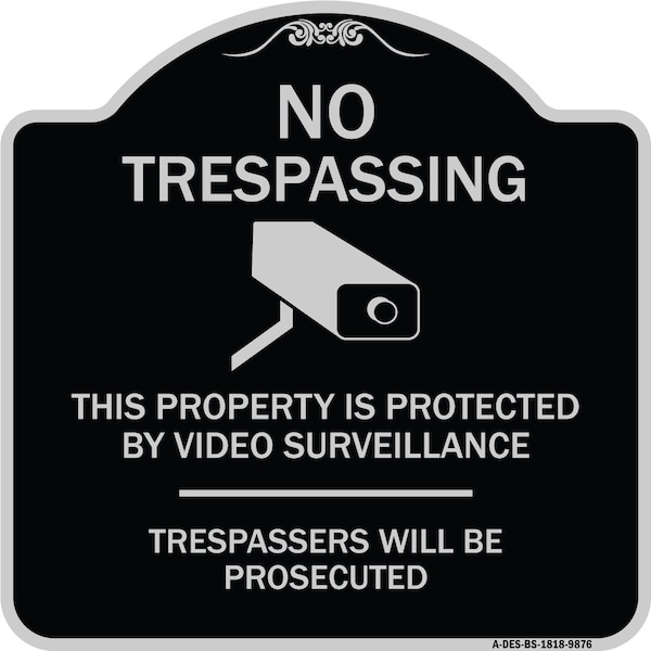 Signmission Designer Series-This Property Is Protected By Video Surveillance, 18" H, BS-1818-9876 - A-DES-BS-1818-9876