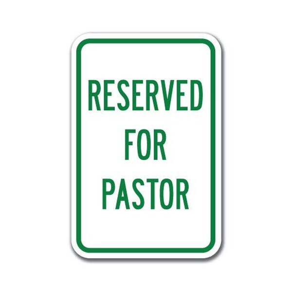 Signmission Reserved For Pastor Sign 12inx18in Heavy Gauge Aluminum Signs, A-1218 Church - Reserved For Pastor - A-1218 CHURCH - RESERVED FOR PASTOR