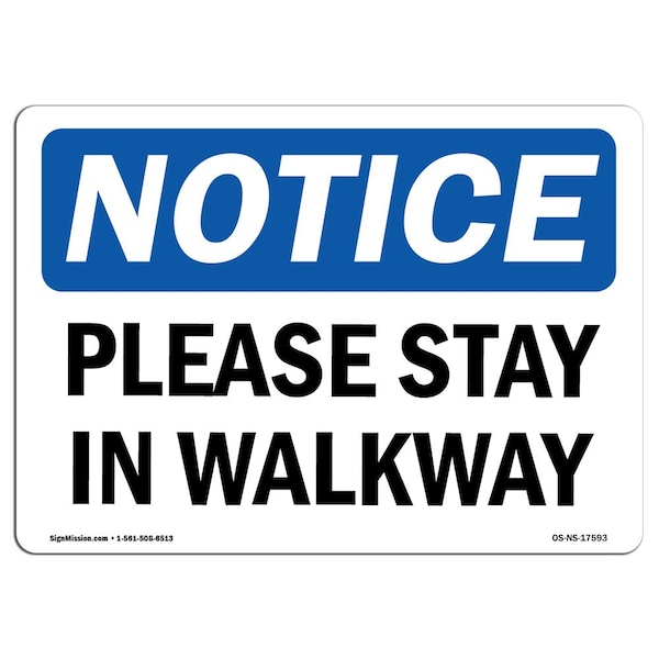 Signmission Safety Sign, OSHA Notice, 10" Height, Rigid Plastic, Please Stay In Walkway Sign, Landscape - OS-NS-P-1014-L-17593
