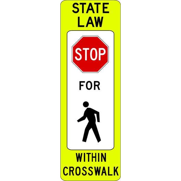 Lyle State Law Stop For Pedestrian Within Crosswalk Traffic Sign, 36 in Height, 12 in Width, Aluminum - R1-6A-12FA