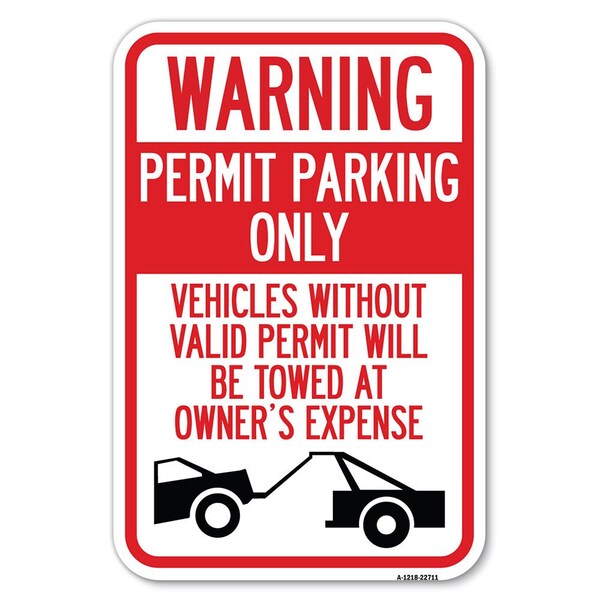 Signmission Warning Permit Parking Only Vehicles Wit Heavy-Gauge Aluminum Sign, 12" x 18", A-1218-22711 - A-1218-22711