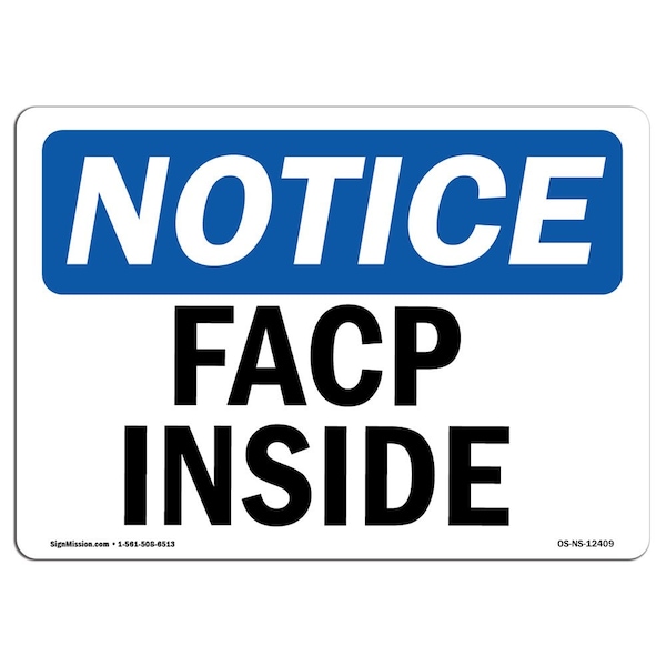 Signmission Safety Sign, OSHA Notice, 18" Height, Aluminum, FACP Inside Sign, Landscape - OS-NS-A-1824-L-12409