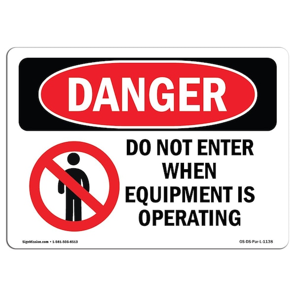 Signmission Safety Sign, OSHA Danger, 7" Height, 10" Width, Do Not Enter When Equipment Is Operating, Landscape - OS-DS-D-710-L-1138