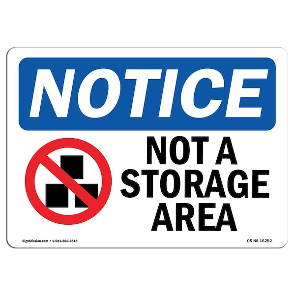 Signmission Safety Sign, OSHA Notice, 10" Height, NOTICE Not A Storage Area Sign, Landscape - OS-NS-D-1014-L-16252