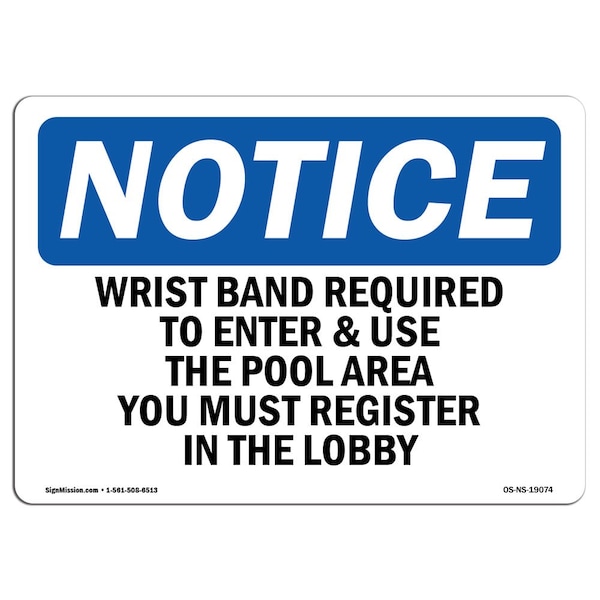 Signmission OSHA Notice Sign, 3.5" Height, 5" Width, Wrist Band Required To Enter & Use The Pool Sign, Landscape - OS-NS-D-35-L-19074