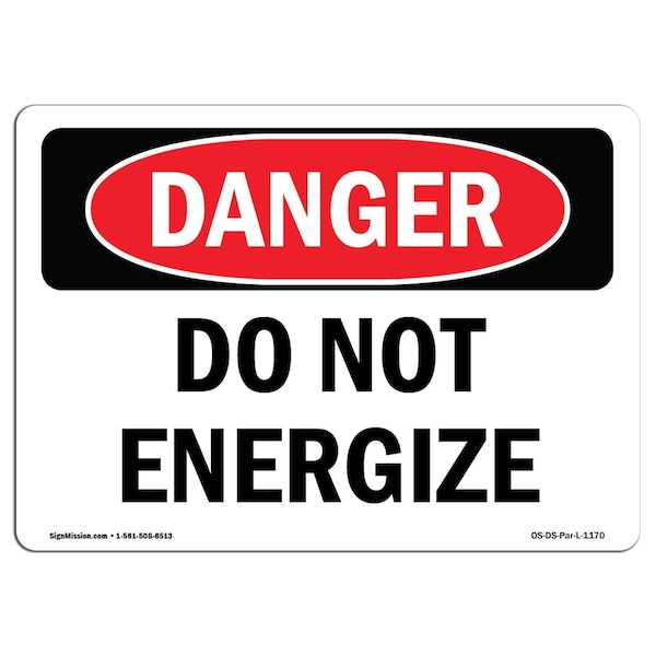 Signmission Safety Sign, OSHA Danger, 12" Height, 18" Width, Aluminum, Do Not Energize, Landscape - OS-DS-A-1218-L-1170