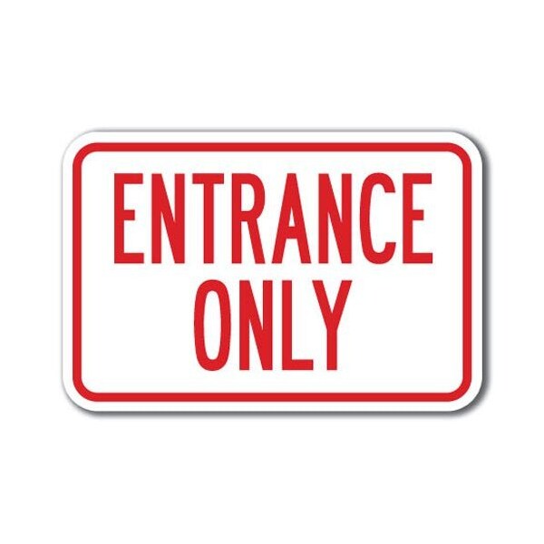 Signmission Safety Sign, 12 in Height, Aluminum, 18 in Length, Enter-Exit Signs - Entran Only - A-1218 ENTER-EXIT SIGNS - ENTRAN ONLY