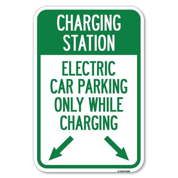 Signmission Charging Station Electric Car Parking O Heavy-Gauge Aluminum Sign, 12" x 18", A-1218-24282 - A-1218-24282