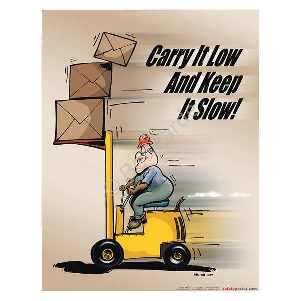 Safetyposter.Com Safety Poster, Carry It Low and Keep It Slow, 22 in H x, 17 in W, Paper - P0612