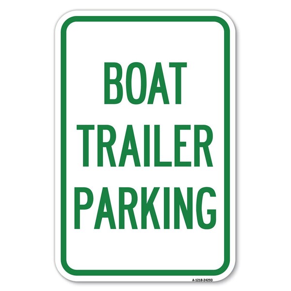 Signmission Boat Trailer Parking Heavy-Gauge Aluminum Sign, 12" x 18", A-1218-24293 - A-1218-24293