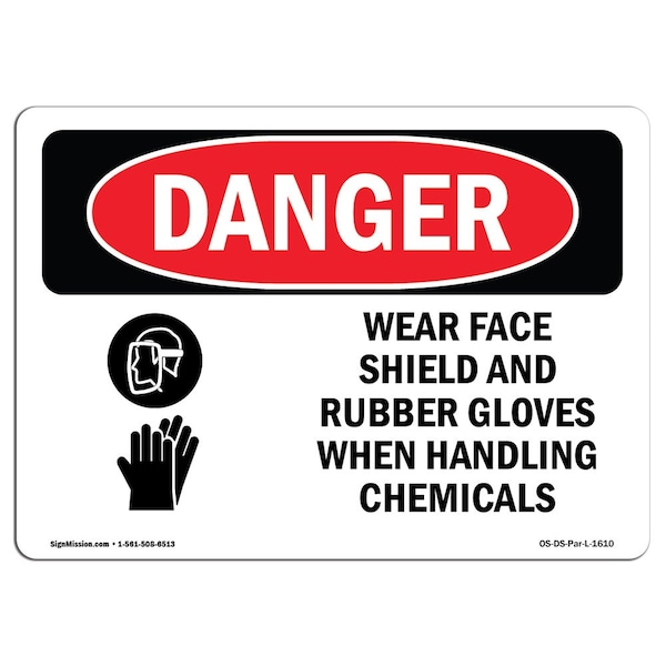 Signmission OSHA, Wear Face Shield & Rubber Gloves Chemicals, 18in X 12in Rigid Plastic, 18" W, 12" H, Landscape - OS-DS-P-1218-L-1610
