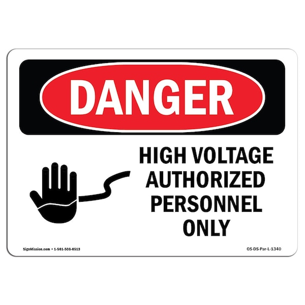 Signmission Safety Sign, OSHA Danger, 5" Height, 7" Width, High Voltage Authorized Personnel Only, Landscape - OS-DS-D-57-L-1340